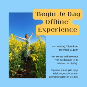 Foto van een opgewekte Marlies. Tekst: "'Begin Je Dag Offline' Experience. Van zondag 15 juni t/m zaterdag 21 juni."